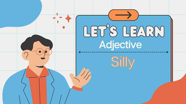 Silly Definition Meaning Synonyms Antonyms