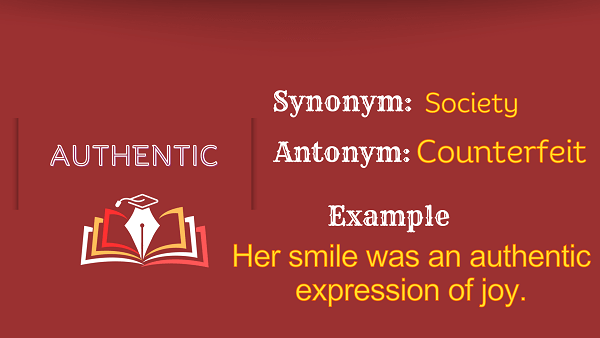 Authentic - Definition, Meaning, Synonyms & Antonym