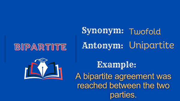 Bipartite - Definition, Meaning, Synonyms & Antonym