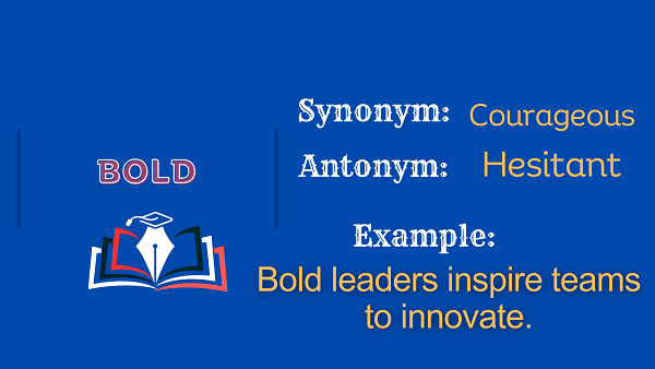 Bold – Definition, Meaning, Synonyms & Antonyms