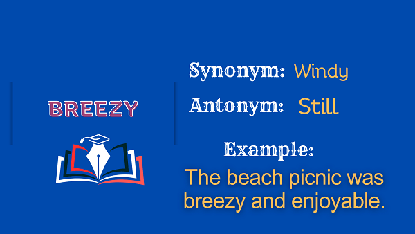 Breezy – Definition, Meaning, Synonyms & Antonyms