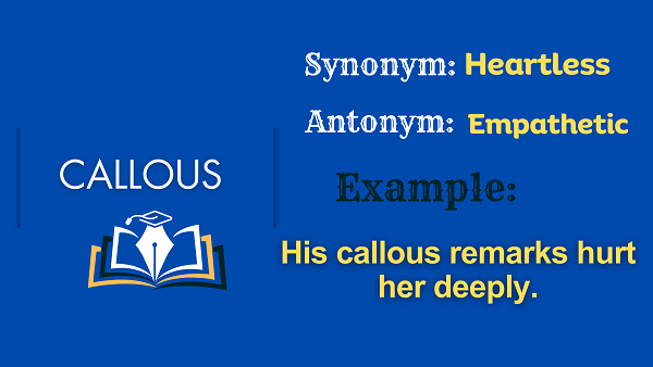 Callous - Definition, Meaning, Synonyms & Antonyms