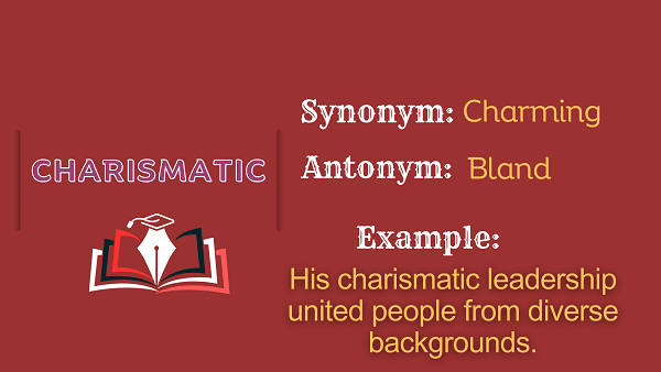 Charismatic – Definition, Meaning, Synonyms & Antonyms