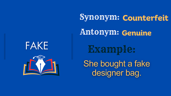 Fake - Definition, Meaning, Synonyms & Antonyms
