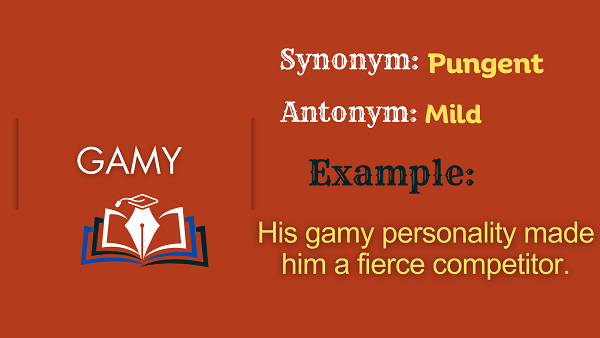 Gamy - Definition, Meaning, Synonyms & Antonyms