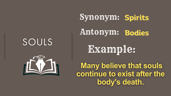 Souls – Definition, Meaning, Synonyms & Antonyms