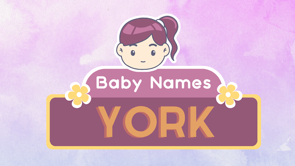 York (name): Meaning, Origin, Popularity & Namesakes