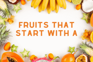 47 Amazing Fruits that Start with A