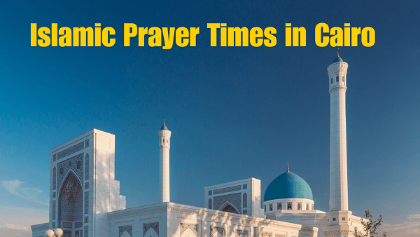 Islamic Prayer Times in Cairo
