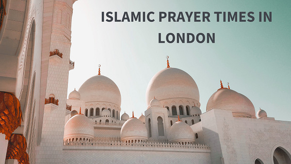 Islamic Prayer Times in London