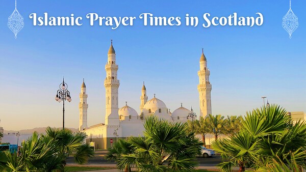 Islamic Prayer Times in Scotland