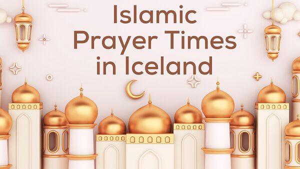 Islamic Prayer Times in Iceland